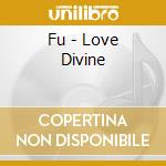 Fu - Love Divine cd