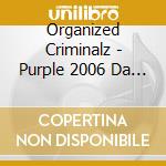 Organized Criminalz - Purple 2006 Da Bay Way cd