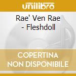 Rae' Ven Rae - Fleshdoll cd