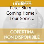 Peter Blum - Coming Home - Four Sonic Meditations