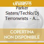Parker Sisters/Techlo/Dj Terrorwrists - A Homewreckerds 3-Way Split cd musicale di Parker Sisters/Techlo/Dj Terrorwrists