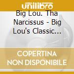 Big Lou. Tha Narcissus - Big Lou's Classic Radio Singles cd