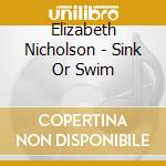 Elizabeth Nicholson - Sink Or Swim cd