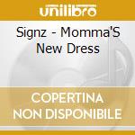 Signz - Momma'S New Dress cd