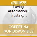 Loving Automation - Trusting Electricity cd
