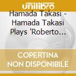 Hamada Takasi - Hamada Takasi Plays 'Roberto Clemente' & Other Rag cd
