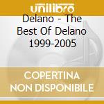 Delano - The Best Of Delano 1999-2005 cd