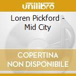 Loren Pickford - Mid City cd