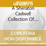 A Sheraton Cadwell Collection Of The Best Songs Ever! - Greatest Hits (Volume 2) cd musicale di A Sheraton Cadwell Collection Of The Best Songs Ever!