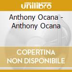 Anthony Ocana - Anthony Ocana cd