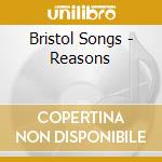 Bristol Songs - Reasons cd