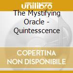 The Mystifying Oracle - Quintesscence cd musicale di The Mystifying Oracle