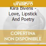 Kiira Bivens - Love, Lipstick And Poetry cd
