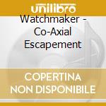 Watchmaker - Co-Axial Escapement cd