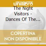 The Night Visitors - Dances Of The Modern Youth cd