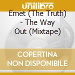 Emet (The Truth) - The Way Out (Mixtape) cd