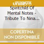 Spiritchild Of Mental Notes - Tribute To Nina Simone cd