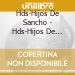 Hds-Hijos De Sancho - Hds-Hijos De Sancho cd