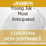 Young Juk - Most Anticipated cd