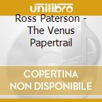 Ross Paterson - The Venus Papertrail cd musicale di Ross Paterson