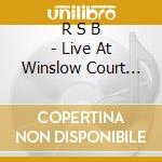 R S B - Live At Winslow Court 11/11/01 cd