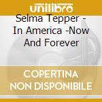 Selma Tepper - In America -Now And Forever cd