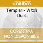 Templar - Witch Hunt cd musicale di Templar