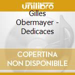 Gilles Obermayer - Dedicaces cd musicale di Gilles Obermayer