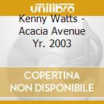 Kenny Watts - Acacia Avenue Yr. 2003 cd
