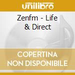 Zenfm - Life & Direct cd musicale di Zenfm