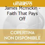 James Mcmickin - Faith That Pays Off cd