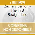 Zachary Lemon - The First Straight Line cd