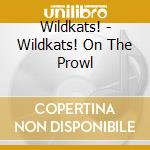 Wildkats! - Wildkats! On The Prowl cd