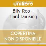 Billy Reo - Hard Drinking cd