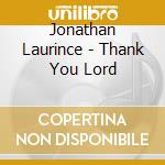 Jonathan Laurince - Thank You Lord cd