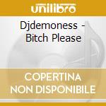 Djdemoness - Bitch Please cd