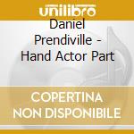 Daniel Prendiville - Hand Actor Part cd
