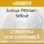 Joshua Pittman - Sellout cd