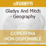 Gladys And Mitch - Geography cd