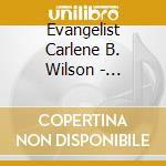 Evangelist Carlene B. Wilson - Crossroads Of My Life cd