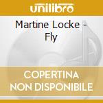 Martine Locke - Fly cd musicale di Martine Locke