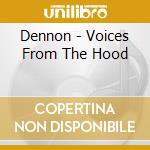 Dennon - Voices From The Hood cd