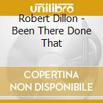 Robert  Dillon - Been There Done That cd