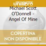 Michael Scott O'Donnell - Angel Of Mine cd
