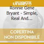 Ronnie Gene Bryant - Simple, Real And Christlike cd