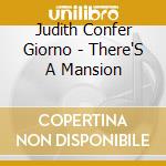 Judith Confer Giorno - There'S A Mansion cd