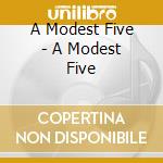 A Modest Five - A Modest Five cd