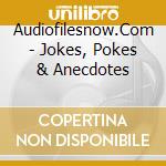 Audiofilesnow.Com - Jokes, Pokes & Anecdotes cd