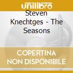 Steven Knechtges - The Seasons cd