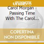 Carol Morgan - Passing Time With The Carol Morgan Quintet cd